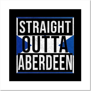 Straight Outta Aberdeen - Gift for Scot, Scotsmen, Scotswomen, From Aberdeen in Scotland Scottish Posters and Art